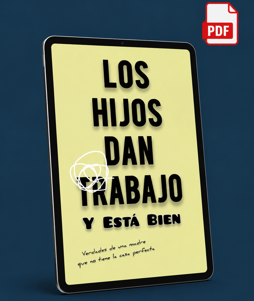 Los hijos dan trabajo. Y está bien.
